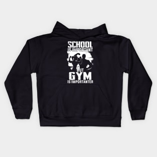 funny School Is Important But Gym Is Importanter athletes aesthetic Kids Hoodie